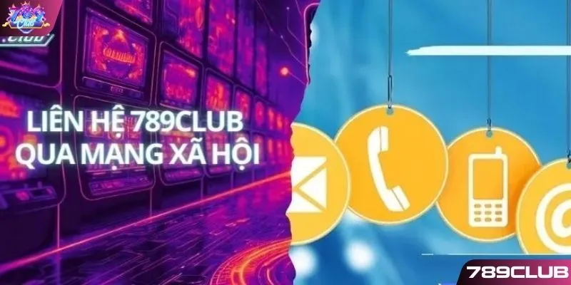 Cách liên 789CLUB khi gặp sự cố