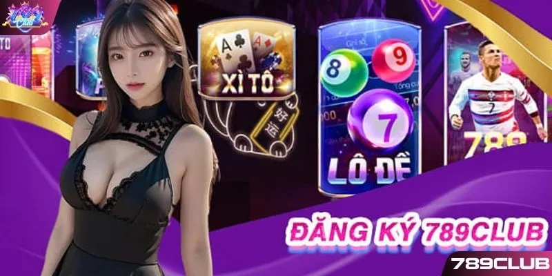 Đăng ký 789CLUB nhanh gọn